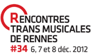 34ème Rencontres Trans Musicales de Rennes